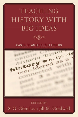 Teaching History with Big Ideas: Cases of Ambitious Teachers,Used
