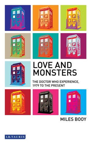 Love And Monsters: The Doctor Who Experience, 1979 To The Present (Investigating Cult Tv),Used