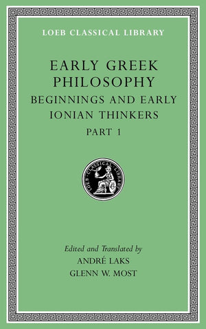 Early Greek Philosophy, Volume II: Beginnings and Early Ionian Thinkers, Part 1 (Loeb Classical Library),Used