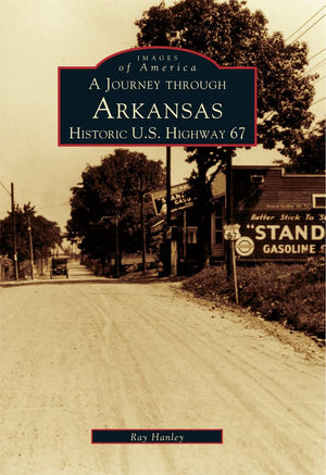 A Journey Through Arkansas Historic U.S. Highway 67 (Images of America),Used