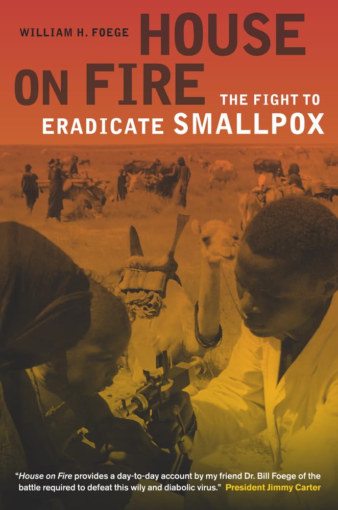 House on Fire: The Fight to Eradicate Smallpox (Volume 21) (California/Milbank Books on Health and the Public),Used