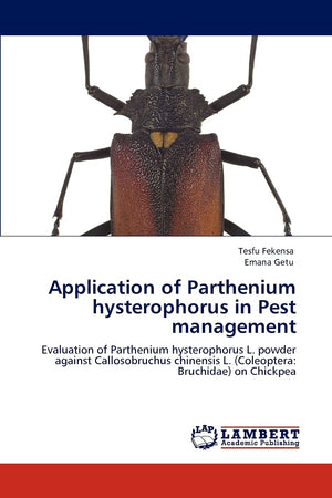 Application of Parthenium hysterophorus in Pest management: Evaluation of Parthenium hysterophorus L. powder against Callosobruc,Used
