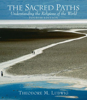 The Sacred Paths: Understanding the Religions of the World (4th Edition),Used