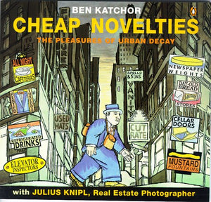 Cheap Novelties: The Pleasures Of Urban Decay,New
