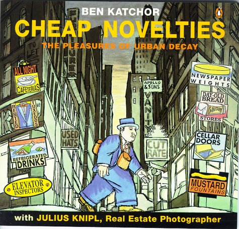 Cheap Novelties: The Pleasures Of Urban Decay,New