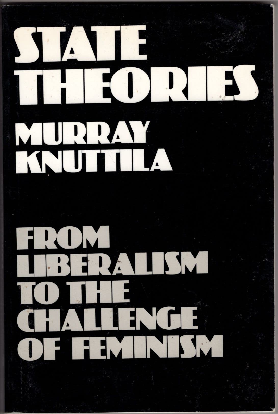 State Theories: From Liberalism To The Challenge Of Feminism-used