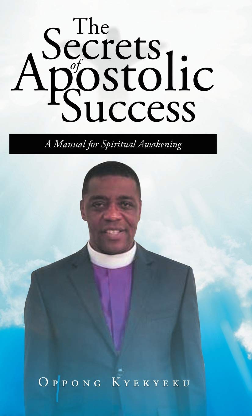 The Secrets of Apostolic Success: A Manual for Spiritual Awakening,New