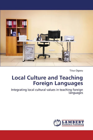 Local Culture and Teaching Foreign Languages: Integrating local cultural values in teaching foreign languages,Used