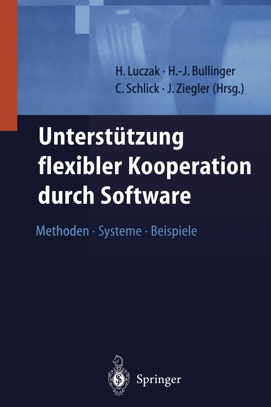 Untersttzung Flexibler Kooperation Durch Software: Methoden,Systeme,Beispiele (German Edition),Used