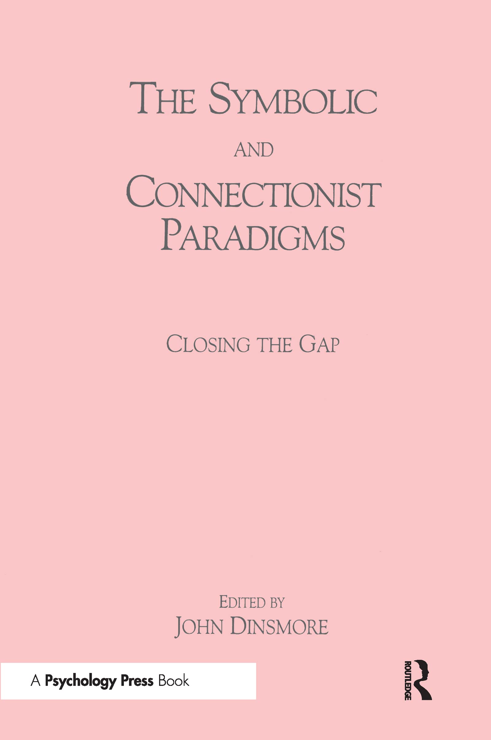 The Symbolic And Connectionist Paradigms: Closing The Gap (Computers, Cognition, And Work),Used