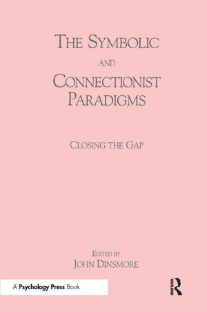 The Symbolic And Connectionist Paradigms: Closing The Gap (Computers, Cognition, And Work),Used