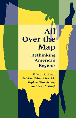 All Over the Map: Rethinking American Regions,Used