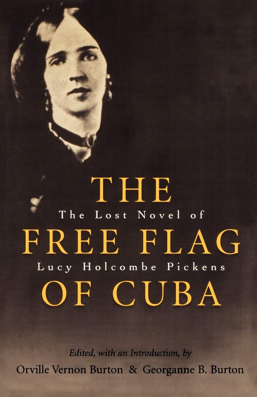 The Free Flag Of Cuba: The Lost Novel Of Lucy Holcombe Pickens (Library Of Southern Civilization),New