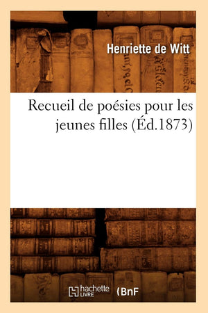 Recueil de posies pour les jeunes filles (d.1873) (Litterature) (French Edition),Used