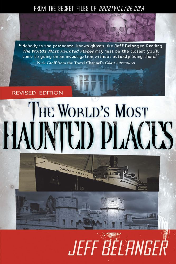 The World's Most Haunted Places, Revised Edition: From the Secret Files of Ghostvillage.com,Used
