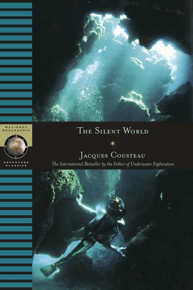 The Silent World: The International Bestseller By The Father Of Underwater Exploration (National Geographic Adventure Classics),Used