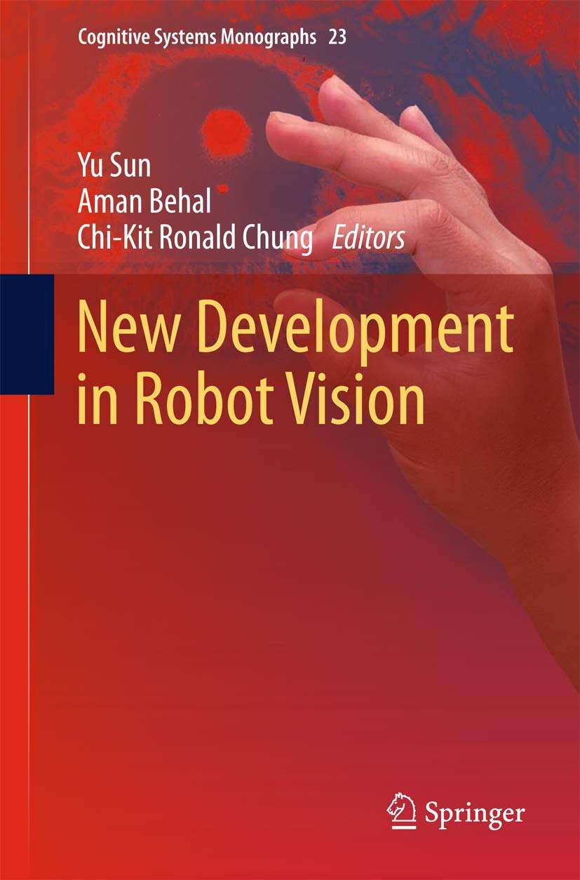 New Development in Robot Vision (Cognitive Systems Monographs, 23),Used