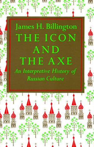 The Icon And The Axe: An Interpretative History Of Russian Culture (Vintage),Used