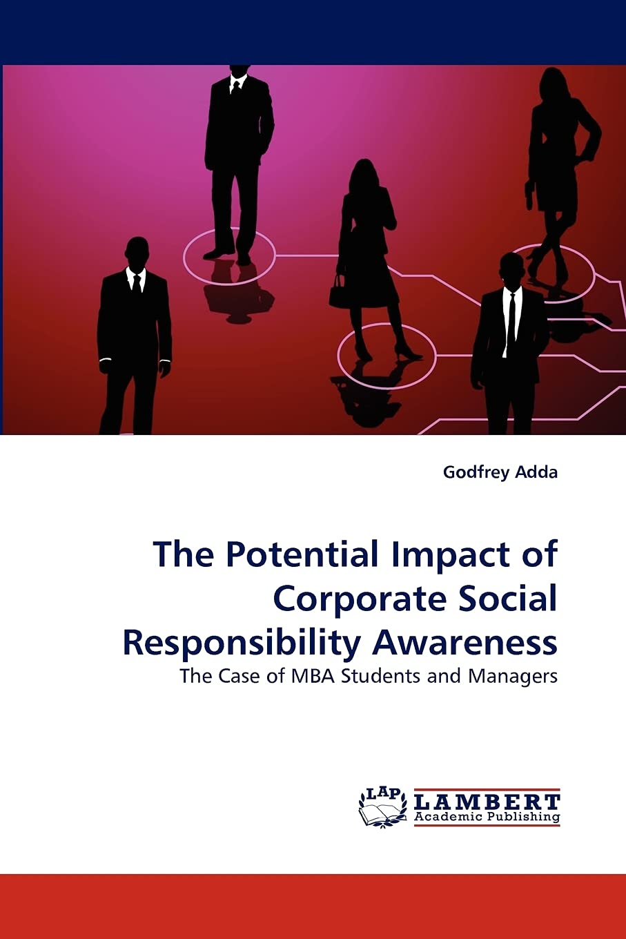 The Potential Impact of Corporate Social Responsibility Awareness: The Case of MBA Students and Managers,Used