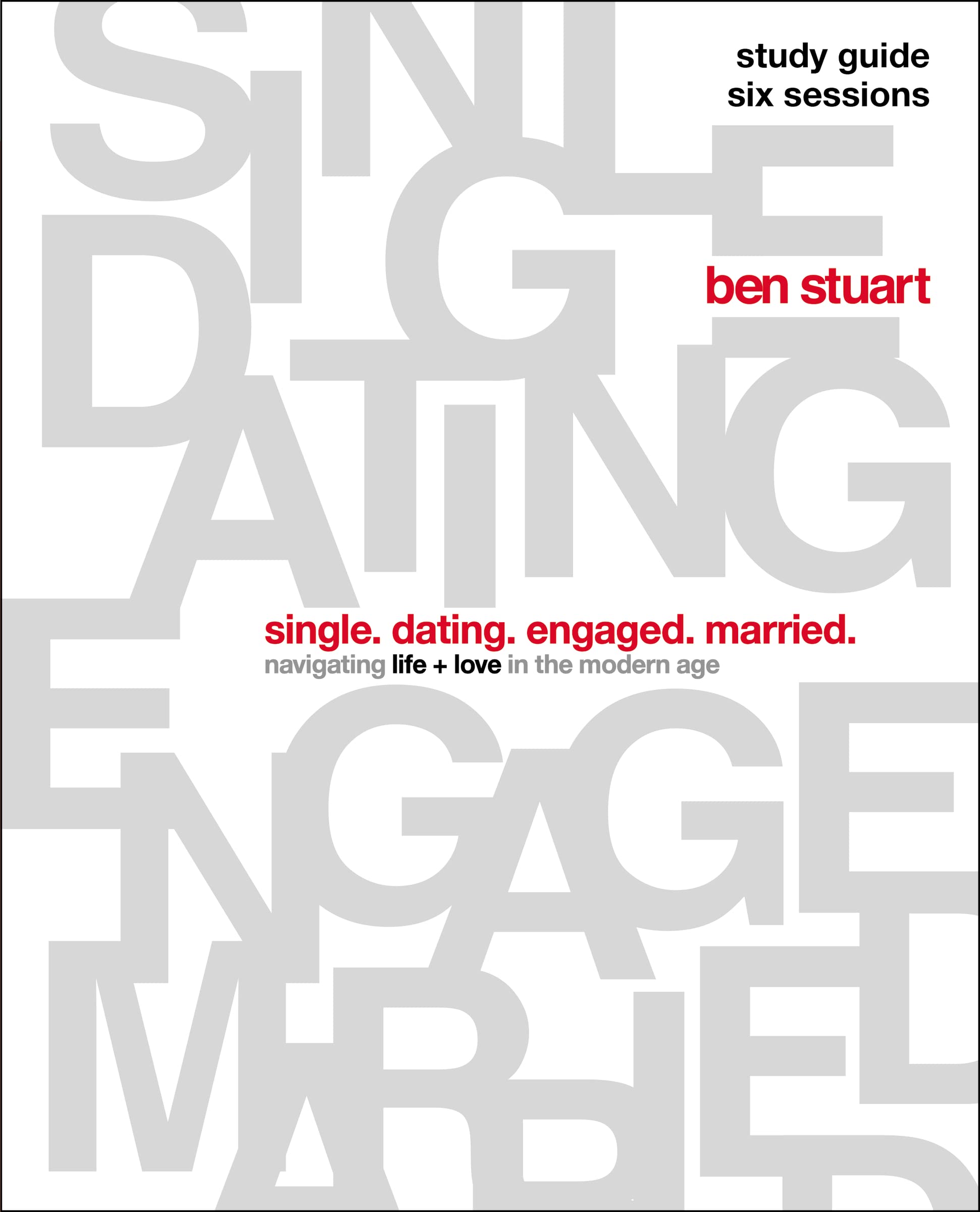 Single, Dating, Engaged, Married Study Guide: Navigating Life + Love in the Modern Age,Used