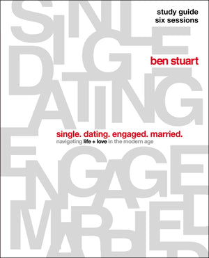 Single, Dating, Engaged, Married Study Guide: Navigating Life + Love in the Modern Age,Used