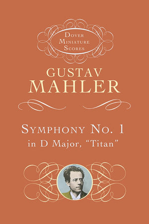 Symphony No. 1 In D Major: Titan (Dover Miniature Scores: Orchestral)