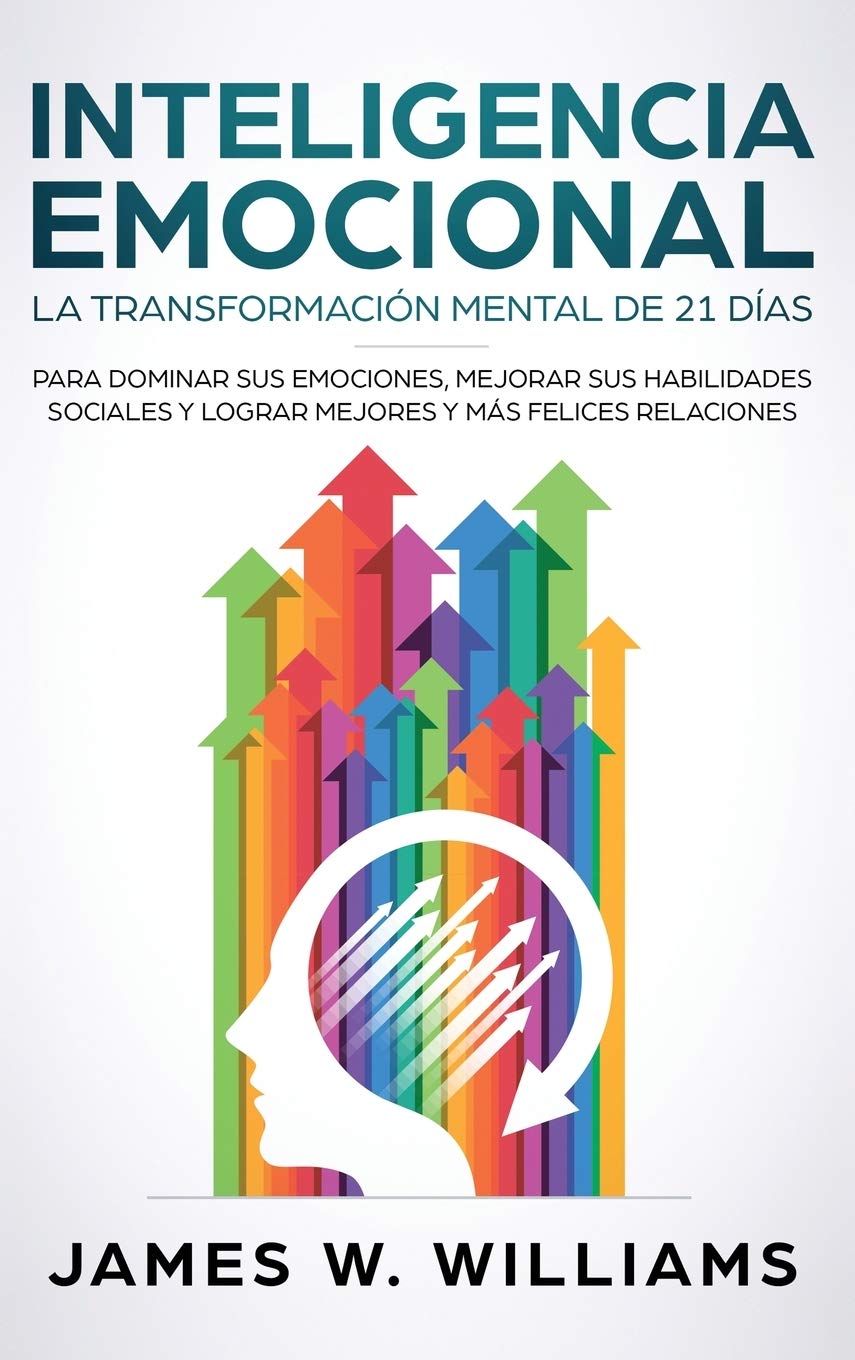 Inteligencia Emocional: La transformacin mental de 21 das para dominar sus emociones, mejorar sus habilidades sociales y log,Used