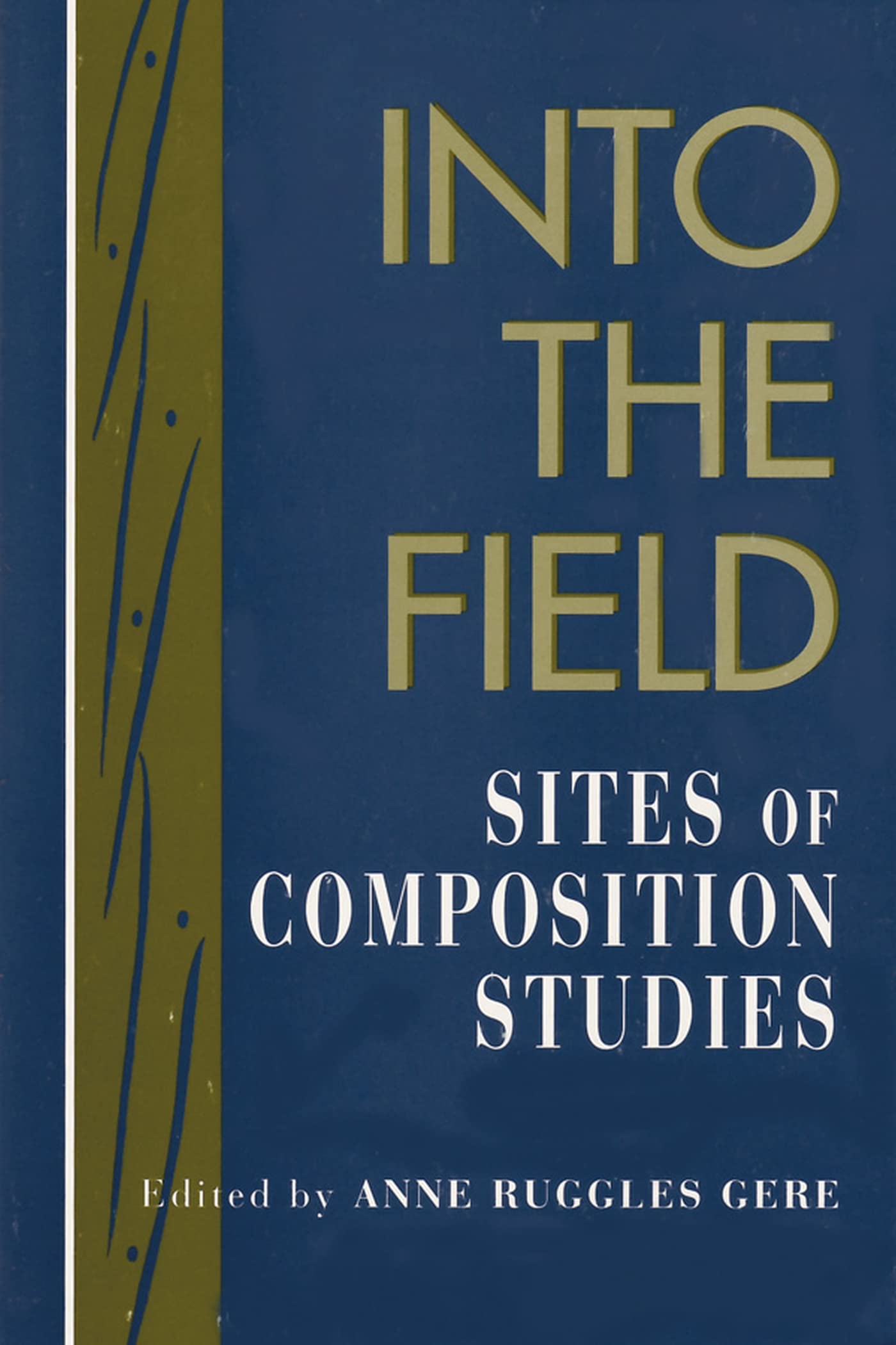 Into the Field: Sites of Composition Studies,Used