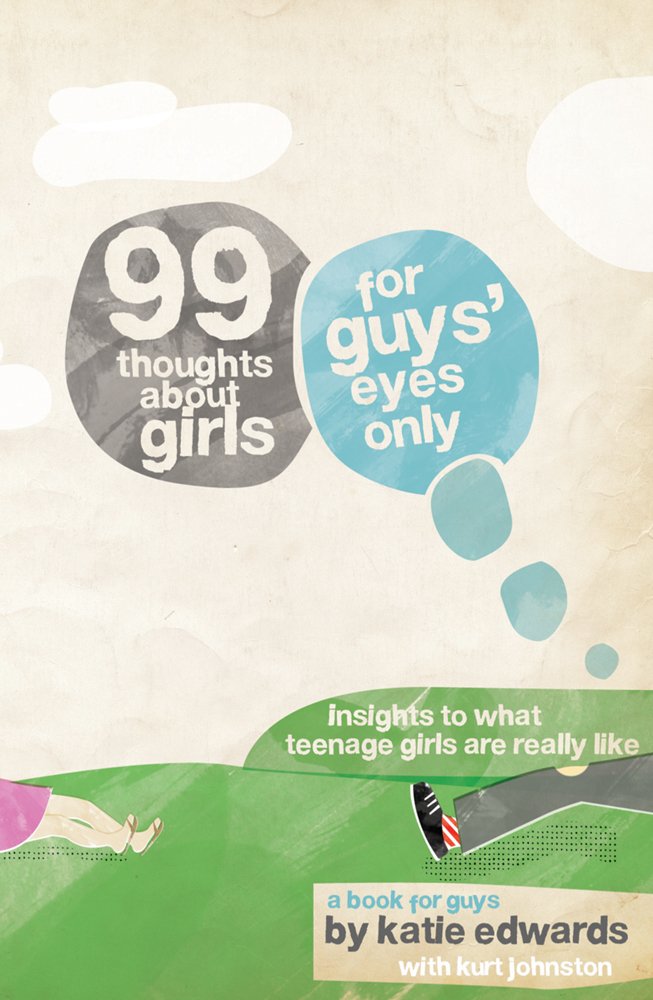 99 Thoughts about Girls: For Guys' Eyes Only,Used