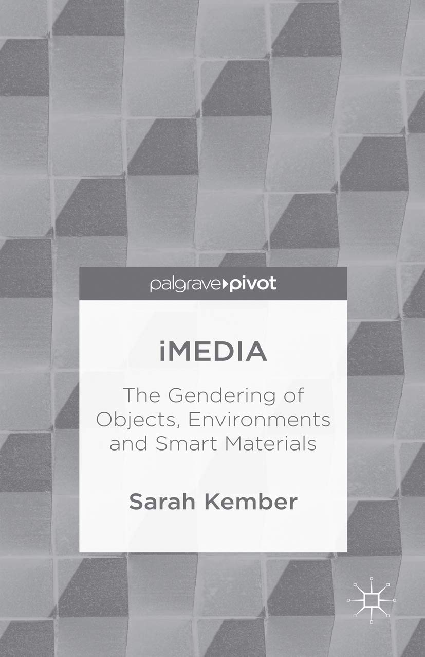 iMedia: The Gendering of Objects, Environments and Smart Materials,Used