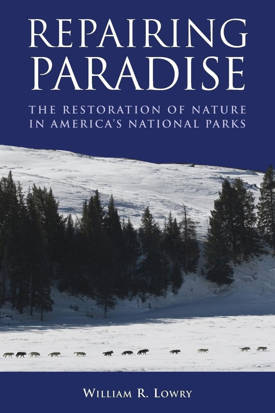 Repairing Paradise: The Restoration Of Nature In America'S National Parks,Used