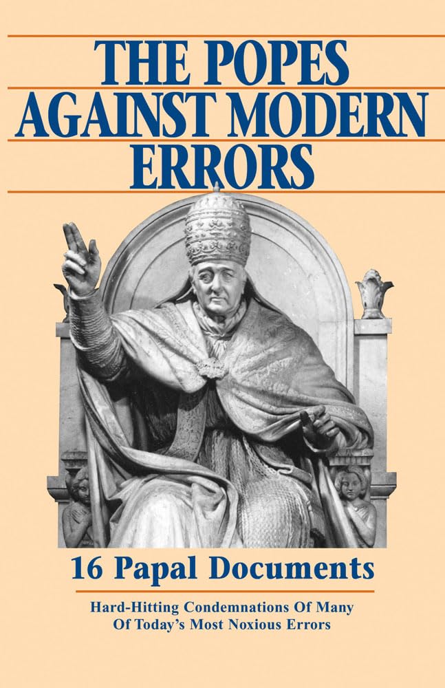 The Popes Against Modern Errors: 16 Papal Documents,Used