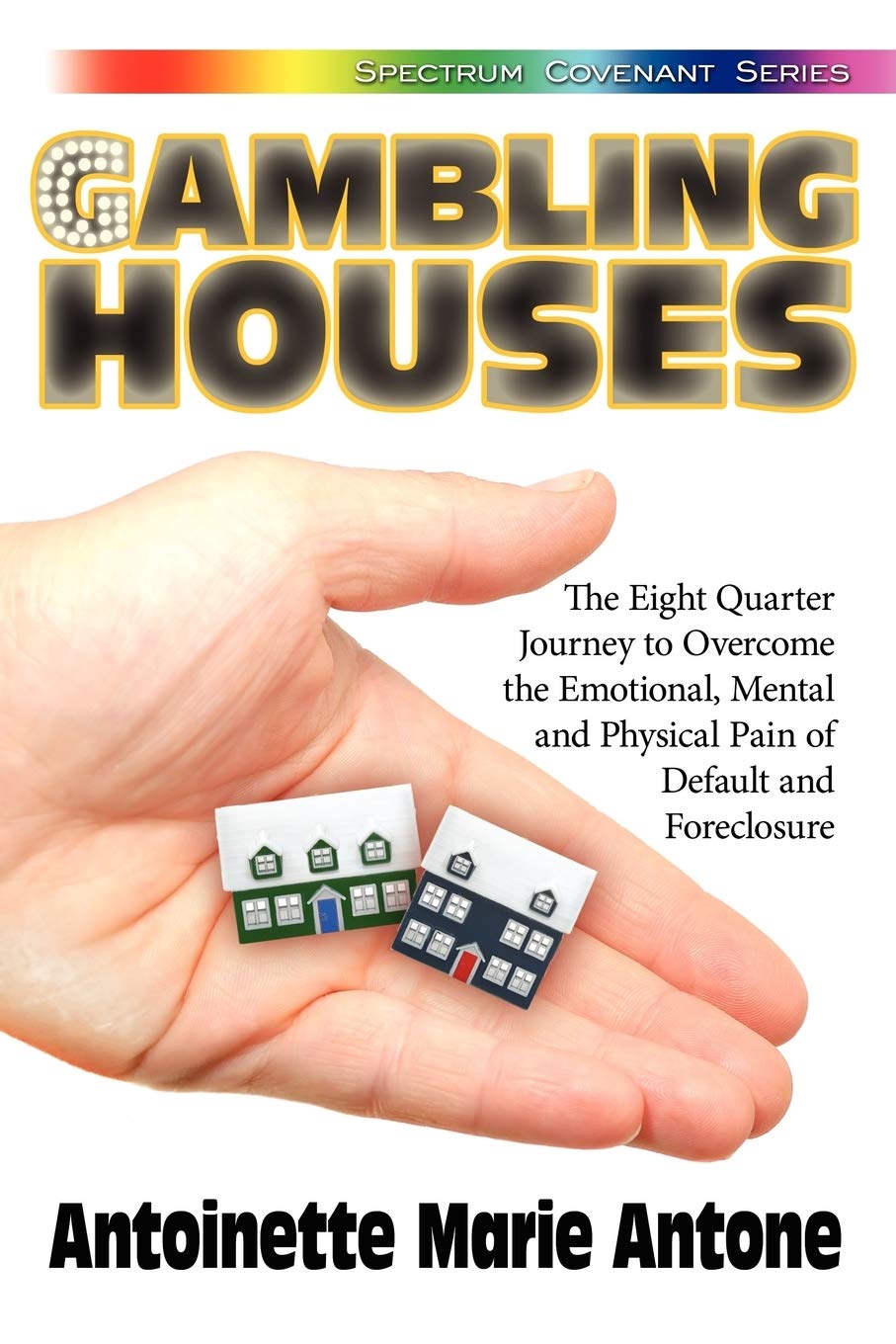 Gambling Houses: The Eight Quarter Journey to Overcome the Emotional, Mental and Physical Pain of Default and Foreclosure (Spect,Used