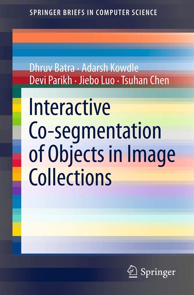 Interactive Cosegmentation of Objects in Image Collections (SpringerBriefs in Computer Science),Used