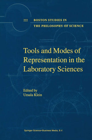 Tools and Modes of Representation in the Laboratory Sciences (Boston Studies in the Philosophy and History of Science, 222),New