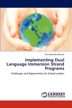 Implementing Dual Language Immersion Strand Programs: Challenges and Opportunities for School Leaders,Used