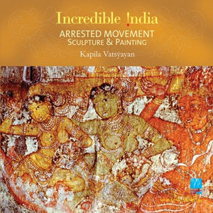 Arrested Movement: Sculpture & Painting (Incredible India),Used