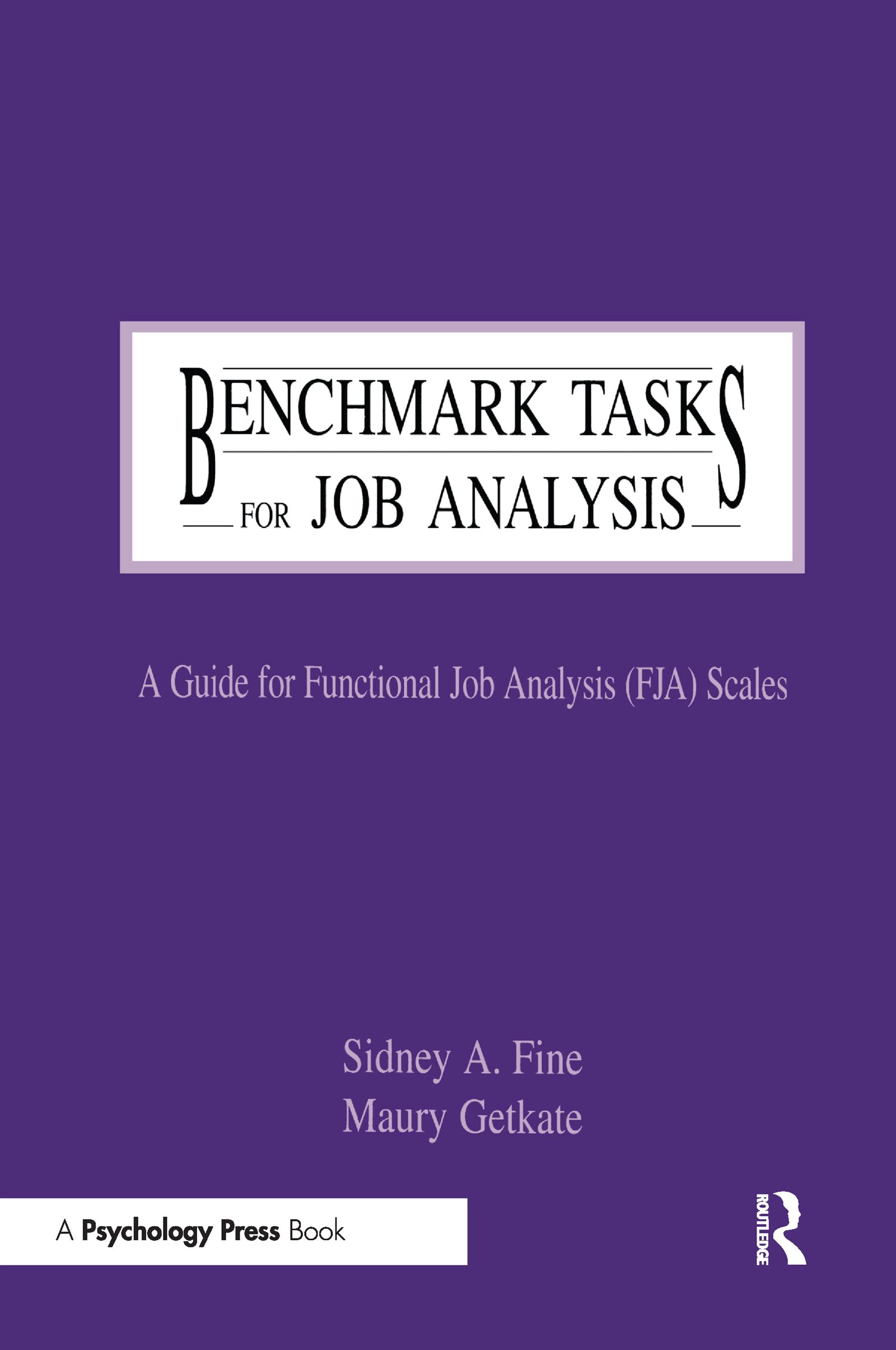 Benchmark Tasks For Job Analysis: A Guide For Functional Job Analysis (Fja) Scales (Applied Psychology Series),Used