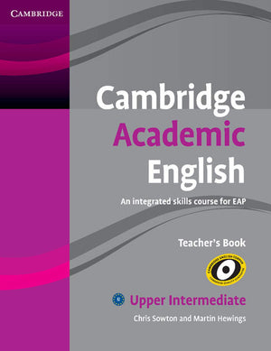 Cambridge Academic English B2 Upper Intermediate Teacher's Book: An Integrated Skills Course for EAP (Cambridge Academic English,Used