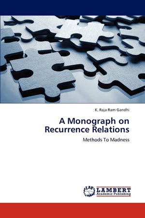 A Monograph on Recurrence Relations: Methods To Madness,Used