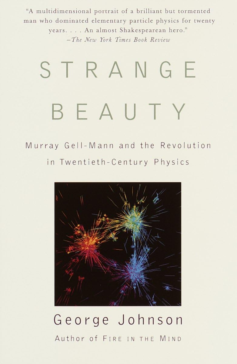 Strange Beauty: Murray GellMann and the Revolution in TwentiethCentury Physics