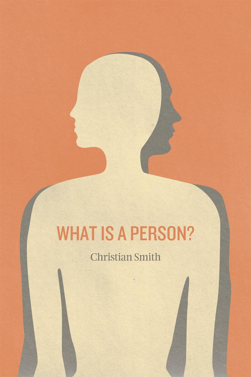 What Is A Person?: Rethinking Humanity, Social Life, And The Moral Good From The Person Up,Used
