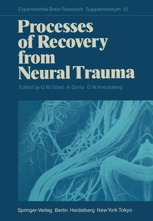Processes Of Recovery From Neural Trauma (Experimental Brain Research Series, 13),Used