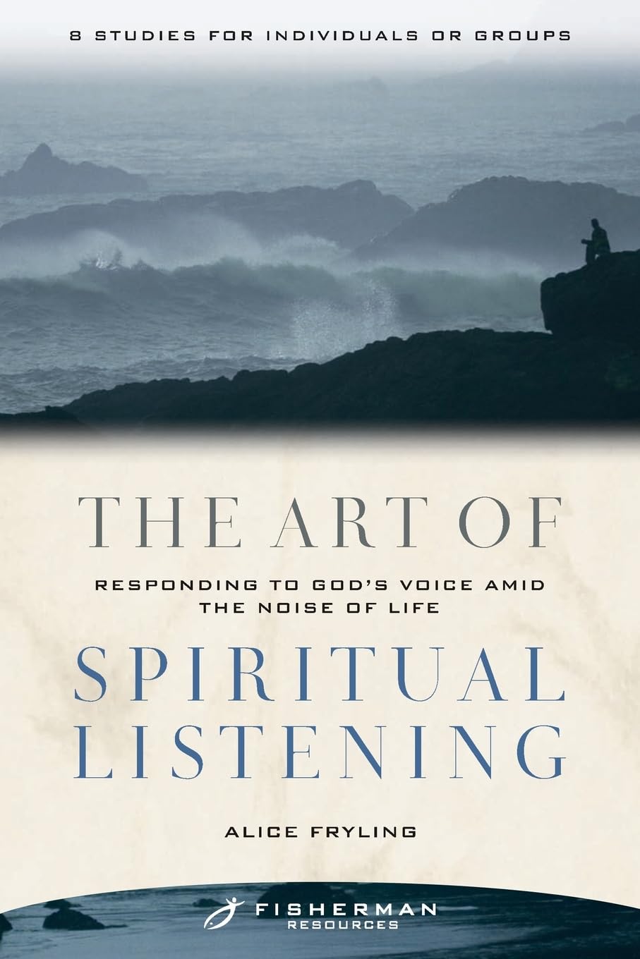 The Art of Spiritual Listening: Responding to God's Voice Amid the Noise of Life (Fisherman Resources Series),Used