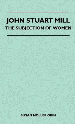 John Stuart Mill  The Subjection Of Women,Used