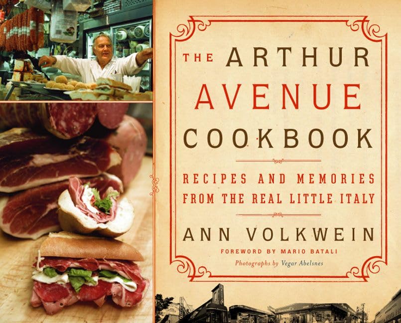 The Arthur Avenue Cookbook: Recipes And Memories From The Real Little Italy,New