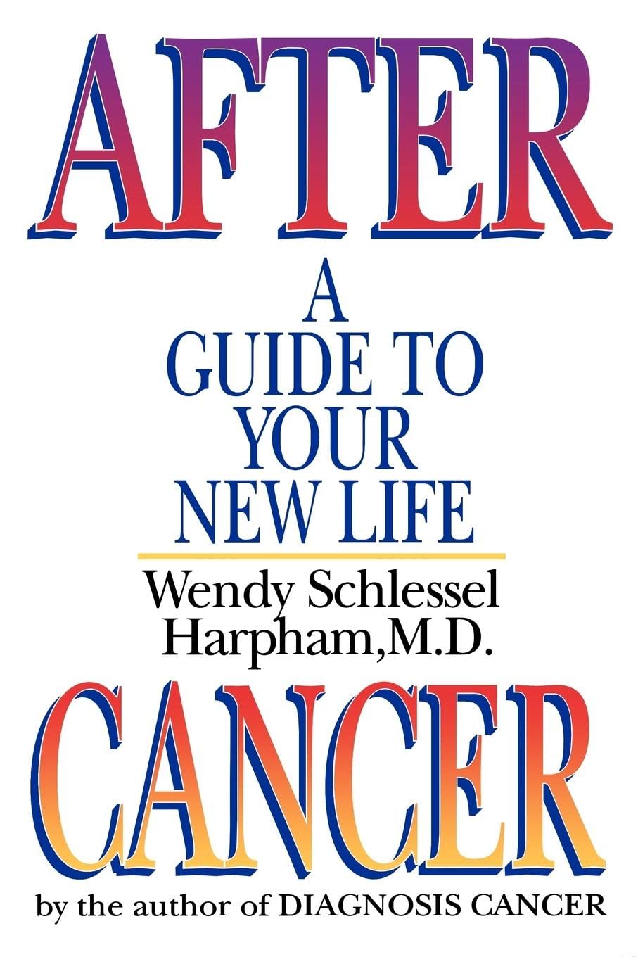 After Cancer: A Guide to Your New Life,Used