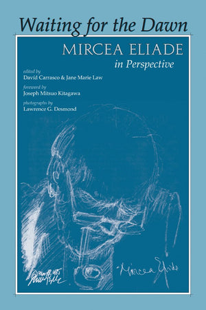 Waiting for the Dawn: Mircea Eliade in Perspective,Used