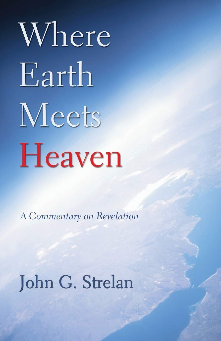 Where Earth Meets Heaven: A Commentary On Revelation,Used