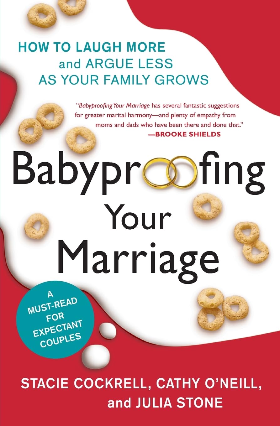 Babyproofing Your Marriage: How to Laugh More and Argue Less As Your Family Grows,New